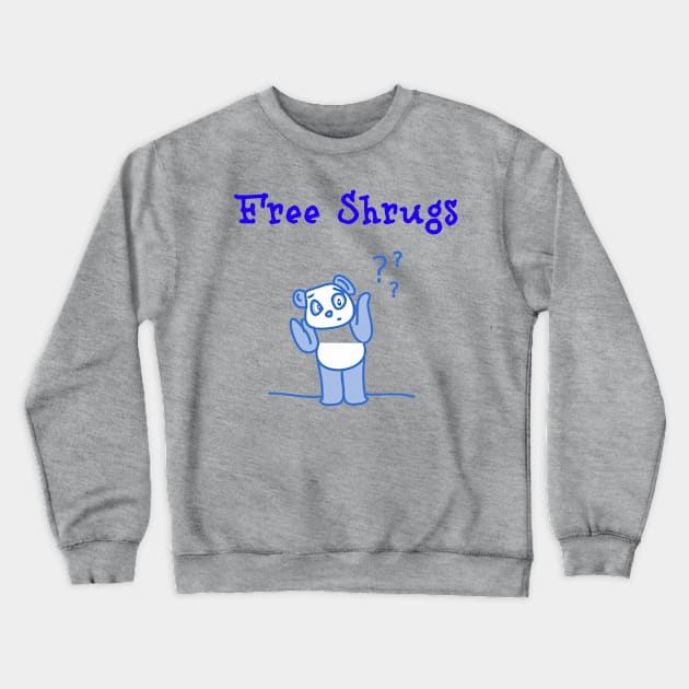 Free Shrugs! Crewneck Sweatshirt by tanyafaye76